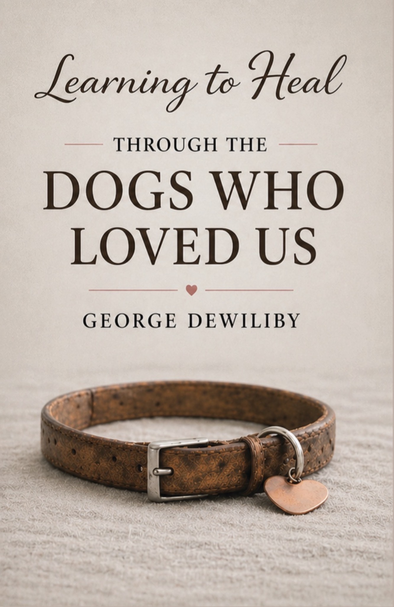Learning to Heal Through the Dogs Who Loved Us